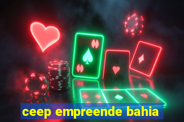 ceep empreende bahia